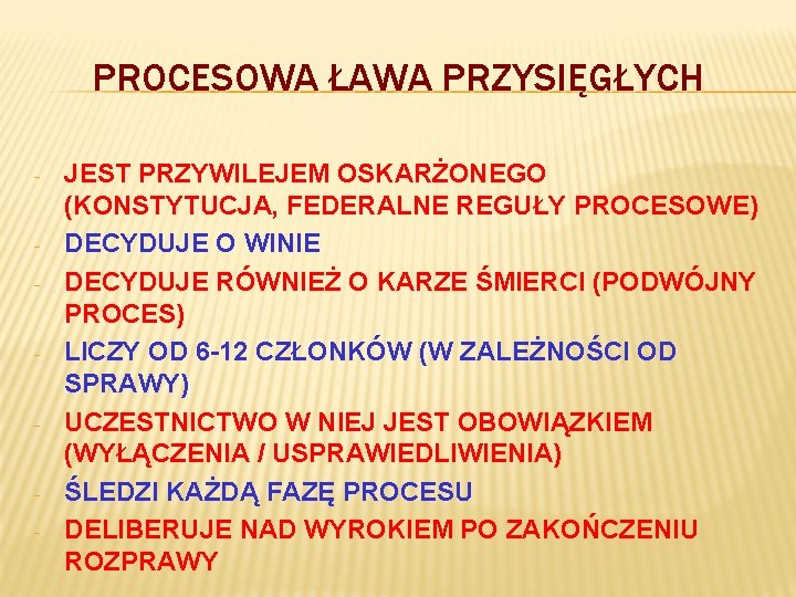 PROCESOWA ŁAWA PRZYSIĘGŁYCH - - - JEST PRZYWILEJEM OSKARŻONEGO (KONSTYTUCJA, FEDERALNE REGUŁY PROCESOWE) DECYDUJE