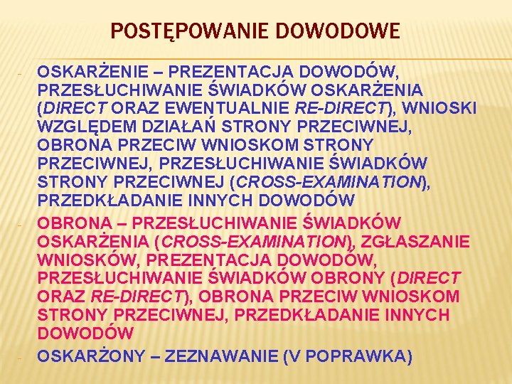 POSTĘPOWANIE DOWODOWE - - - OSKARŻENIE – PREZENTACJA DOWODÓW, PRZESŁUCHIWANIE ŚWIADKÓW OSKARŻENIA (DIRECT ORAZ