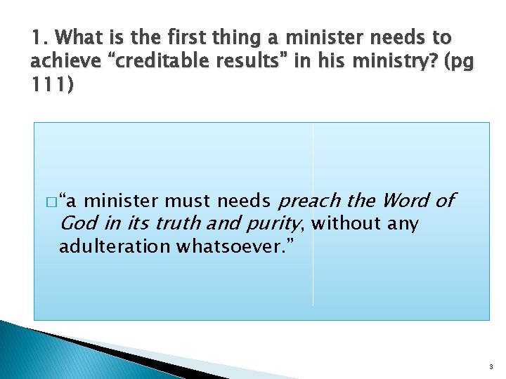 1. What is the first thing a minister needs to achieve “creditable results” in