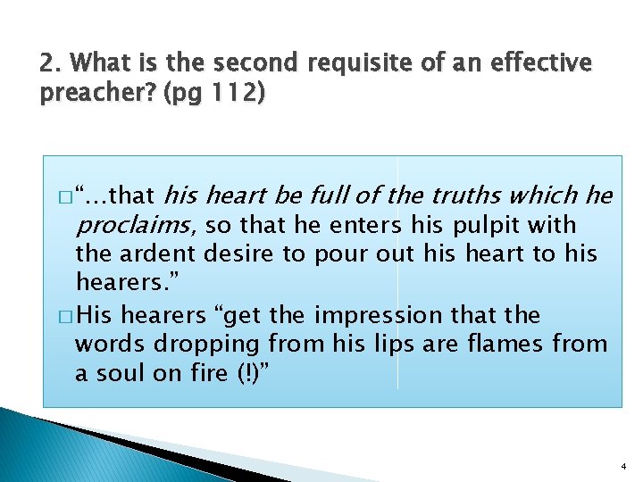 2. What is the second requisite of an effective preacher? (pg 112) his heart