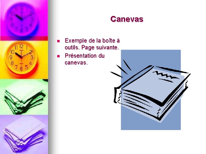 Canevas n n Exemple de la boîte à outils. Page suivante. Présentation du canevas. Canevas n n Exemple de la boîte à outils. Page suivante. Présentation du canevas.