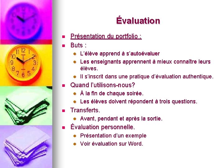 Évaluation n n Présentation du portfolio : Buts : l l l n Quand Évaluation n n Présentation du portfolio : Buts : l l l n Quand