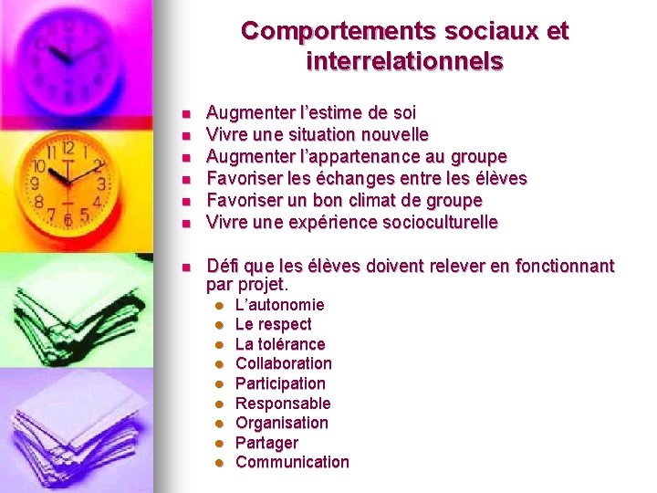 Comportements sociaux et interrelationnels n n n n Augmenter l’estime de soi Vivre une Comportements sociaux et interrelationnels n n n n Augmenter l’estime de soi Vivre une
