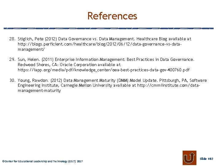 References 28. Stiglich, Pete (2012) Data Governance vs. Data Management. Healthcare Blog available at