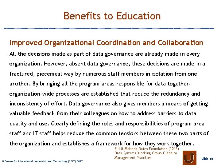 Benefits to Education Improved Organizational Coordination and Collaboration All the decisions made as part