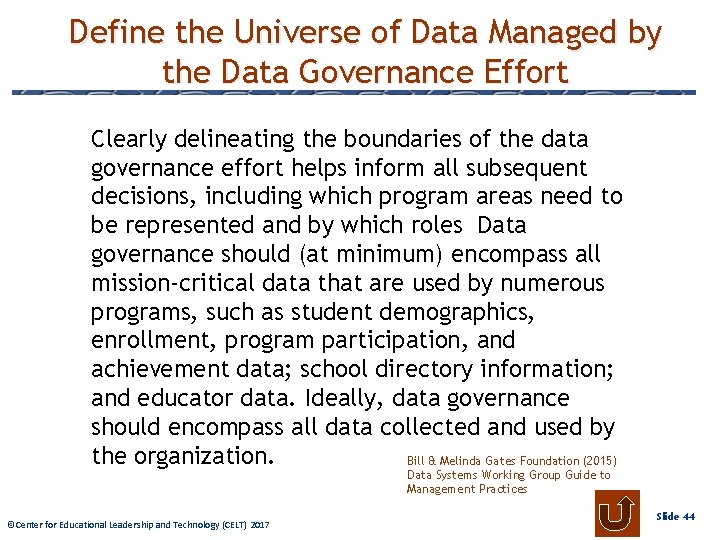 Define the Universe of Data Managed by the Data Governance Effort Clearly delineating the