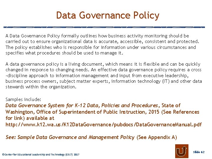 Data Governance Policy A Data Governance Policy formally outlines how business activity monitoring should