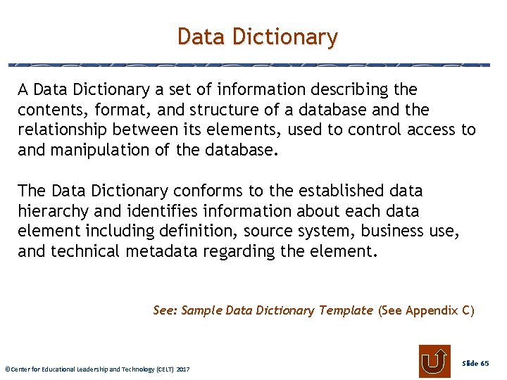 Data Dictionary A Data Dictionary a set of information describing the contents, format, and