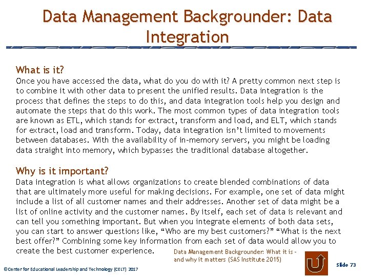 Data Management Backgrounder: Data Integration What is it? Once you have accessed the data,