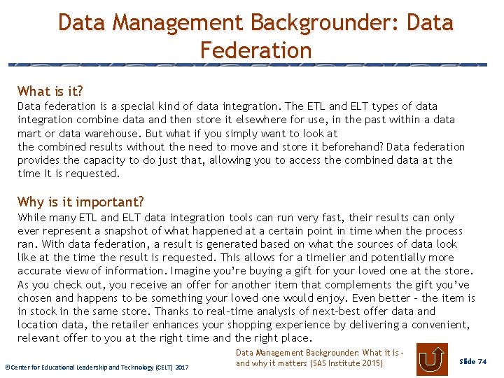 Data Management Backgrounder: Data Federation What is it? Data federation is a special kind