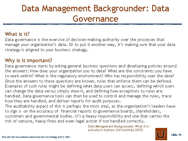 Data Management Backgrounder: Data Governance What is it? Data governance is the exercise of