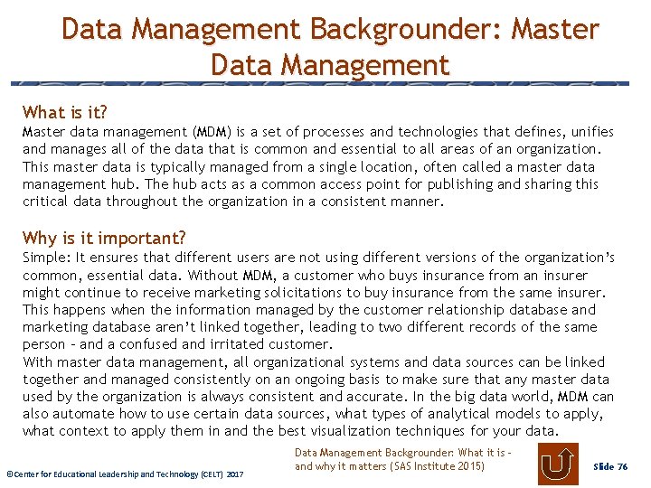 Data Management Backgrounder: Master Data Management What is it? Master data management (MDM) is