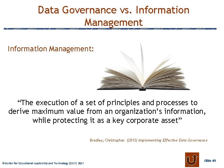 Data Governance vs. Information Management: “The execution of a set of principles and processes