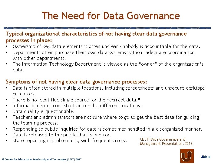 The Need for Data Governance Typical organizational characteristics of not having clear data governance