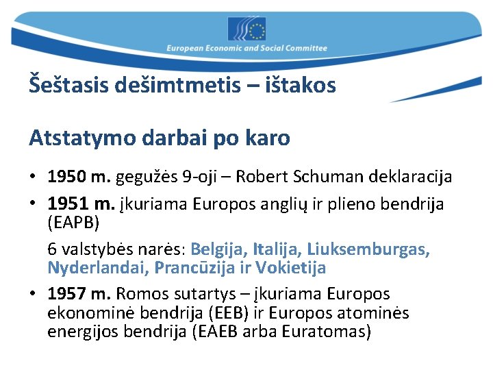 Šeštasis dešimtmetis – ištakos Atstatymo darbai po karo • 1950 m. gegužės 9 -oji