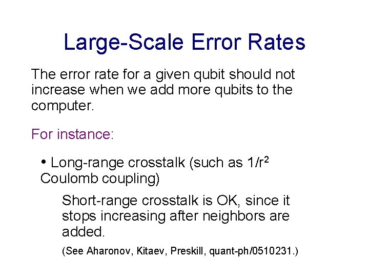 Large-Scale Error Rates The error rate for a given qubit should not increase when