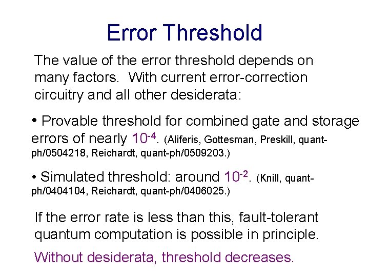 Error Threshold The value of the error threshold depends on many factors. With current