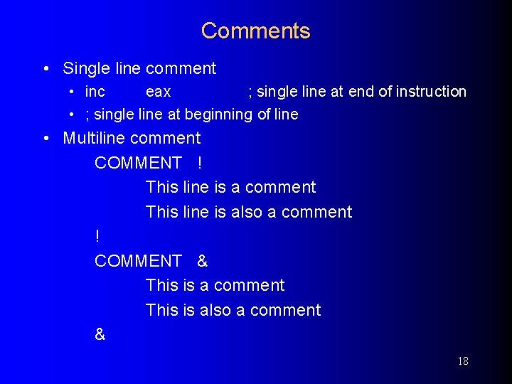 Comments • Single line comment • inc eax ; single line at end of