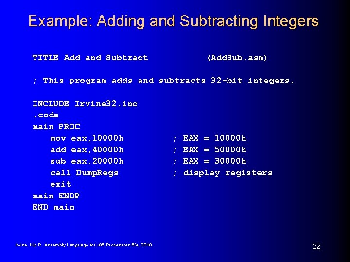 Example: Adding and Subtracting Integers TITLE Add and Subtract (Add. Sub. asm) ; This