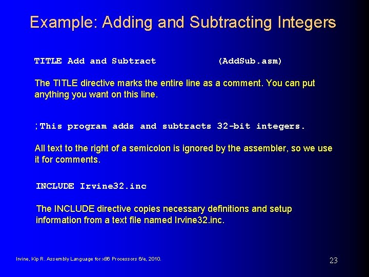 Example: Adding and Subtracting Integers TITLE Add and Subtract (Add. Sub. asm) The TITLE