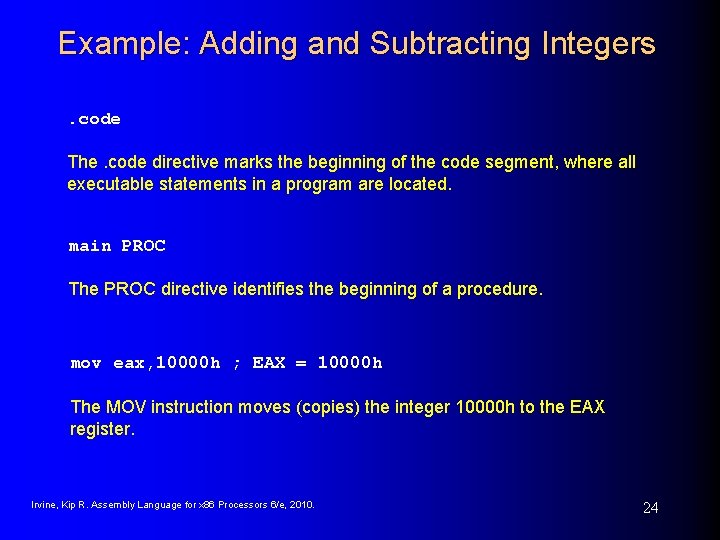Example: Adding and Subtracting Integers. code The. code directive marks the beginning of the