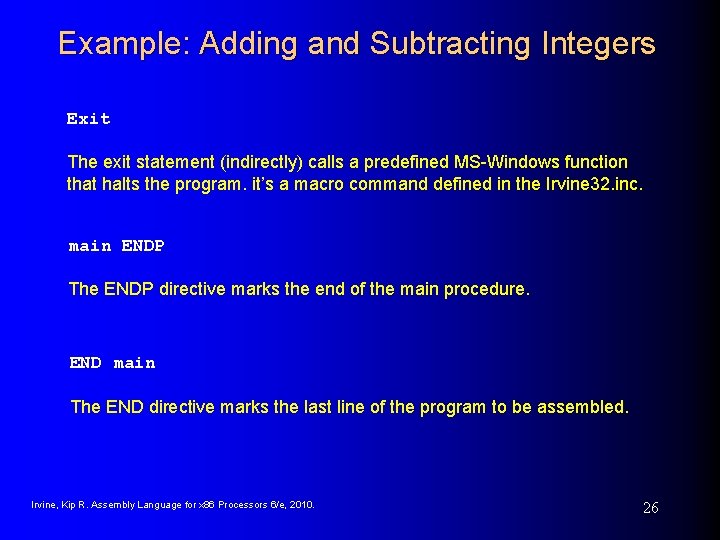 Example: Adding and Subtracting Integers Exit The exit statement (indirectly) calls a predefined MS-Windows