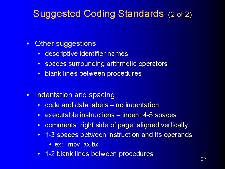 Suggested Coding Standards (2 of 2) • Other suggestions • descriptive identifier names •