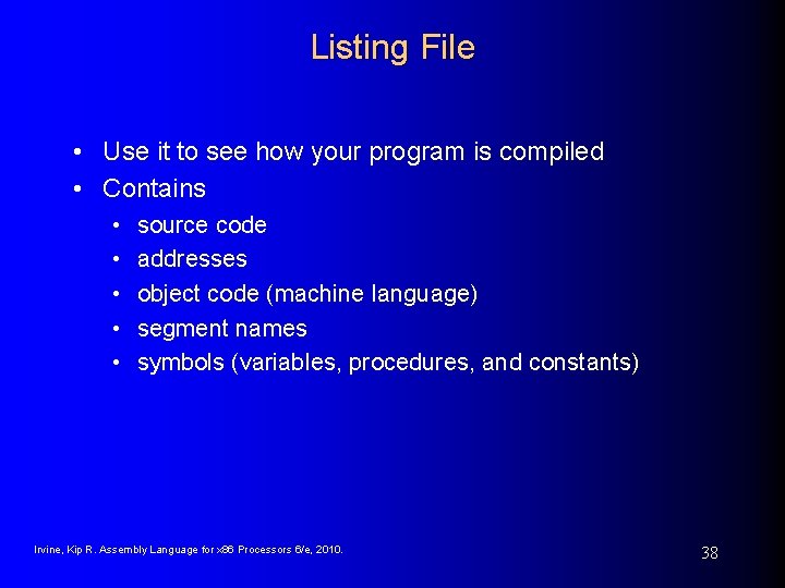 Listing File • Use it to see how your program is compiled • Contains