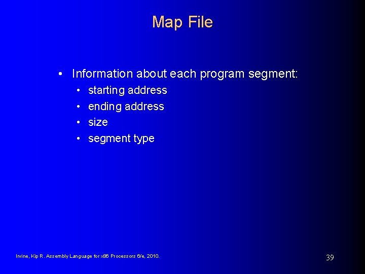 Map File • Information about each program segment: • • starting address ending address