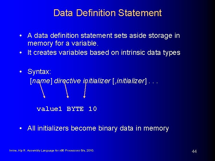 Data Definition Statement • A data definition statement sets aside storage in memory for