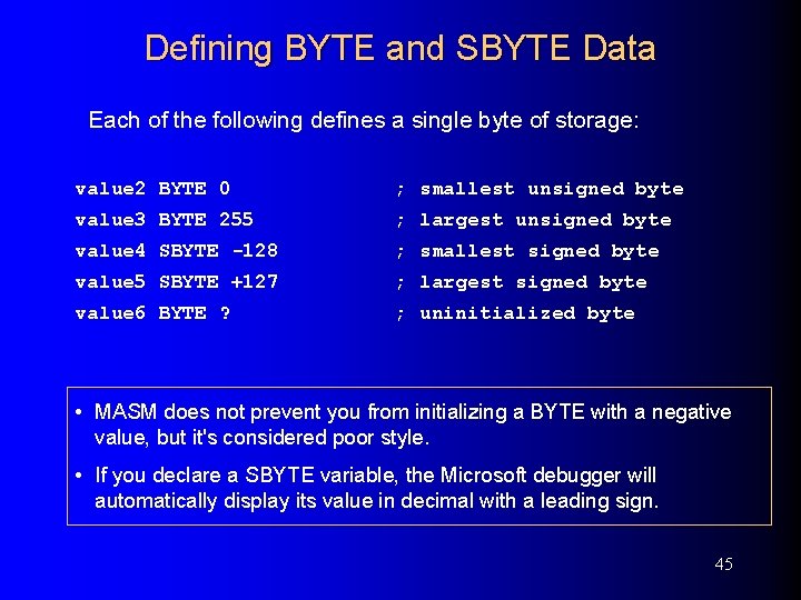 Defining BYTE and SBYTE Data Each of the following defines a single byte of