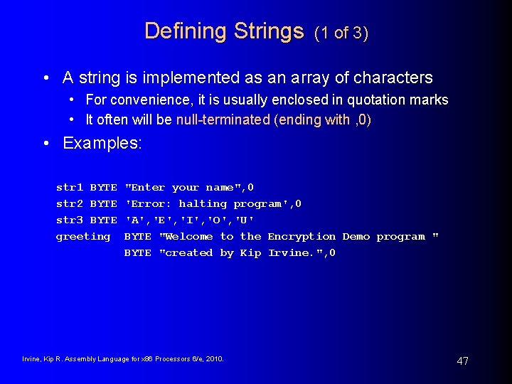 Defining Strings (1 of 3) • A string is implemented as an array of