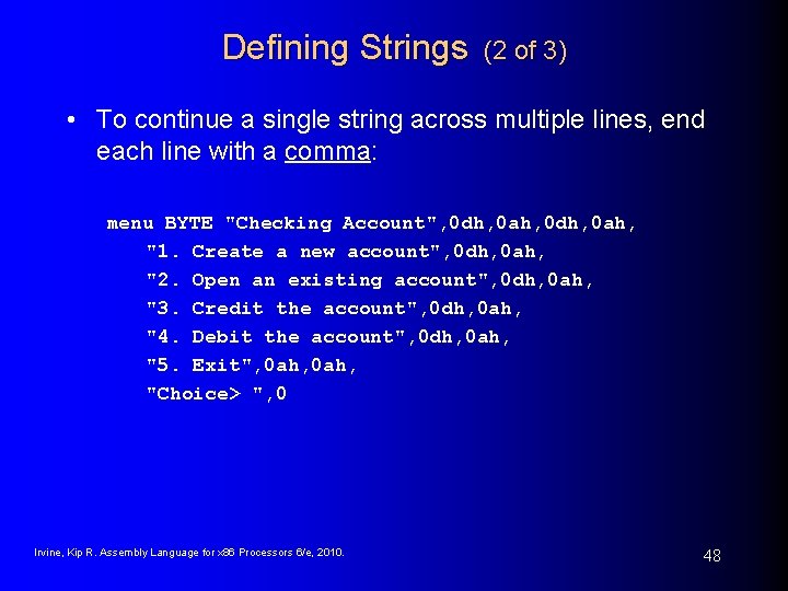 Defining Strings (2 of 3) • To continue a single string across multiple lines,