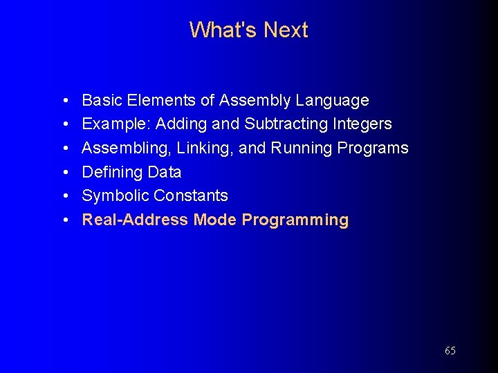 What's Next • • • Basic Elements of Assembly Language Example: Adding and Subtracting