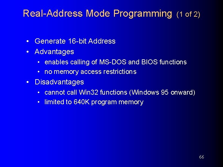 Real-Address Mode Programming (1 of 2) • Generate 16 -bit Address • Advantages •