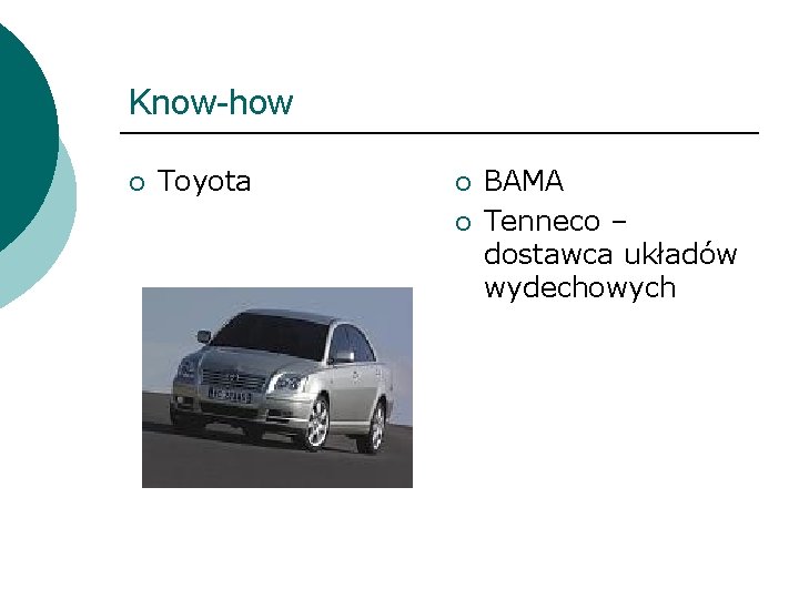 Know-how ¡ Toyota ¡ ¡ BAMA Tenneco – dostawca układów wydechowych 