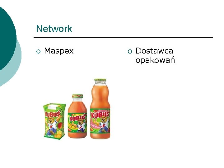 Network ¡ Maspex ¡ Dostawca opakowań 