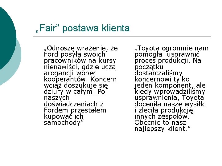 „Fair” postawa klienta „Odnoszę wrażenie, że Ford posyła swoich pracowników na kursy nienawiści, gdzie