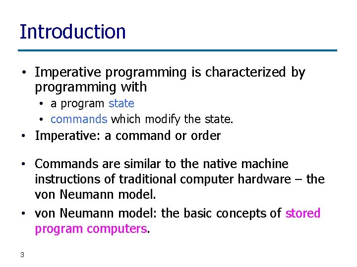 Introduction • Imperative programming is characterized by programming with • a program state •