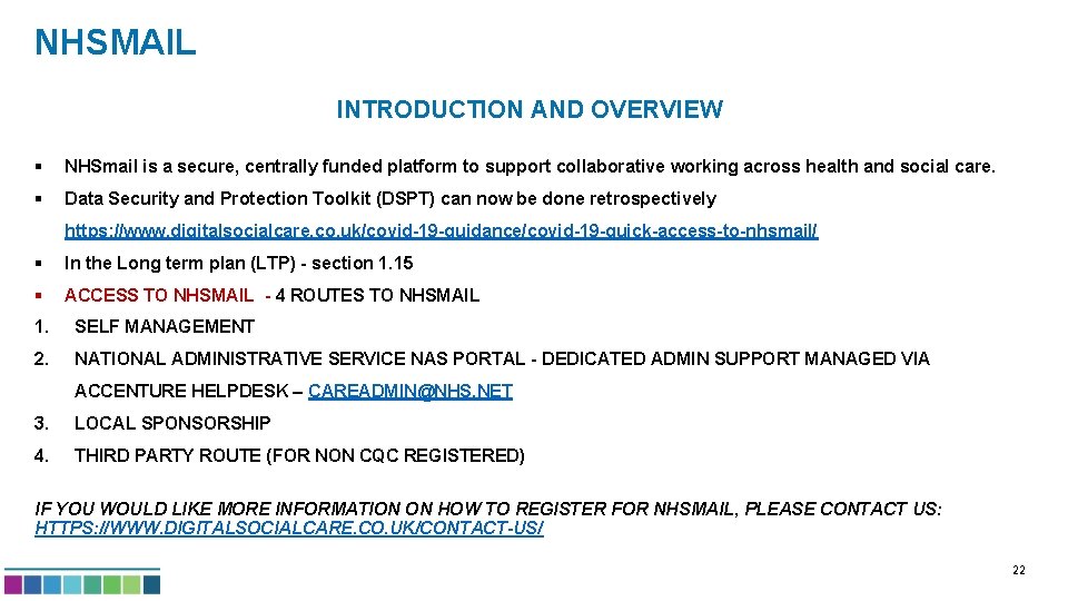 NHSMAIL INTRODUCTION AND OVERVIEW § NHSmail is a secure, centrally funded platform to support