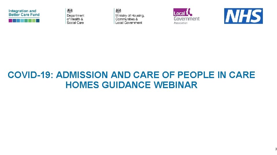 COVID-19: ADMISSION AND CARE OF PEOPLE IN CARE HOMES GUIDANCE WEBINAR 3 