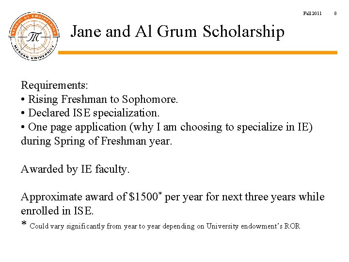 Fall 2011 Jane and Al Grum Scholarship Requirements: • Rising Freshman to Sophomore. •