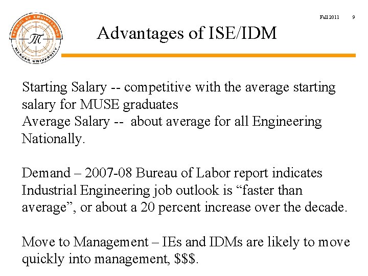 Fall 2011 Advantages of ISE/IDM Starting Salary -- competitive with the average starting salary
