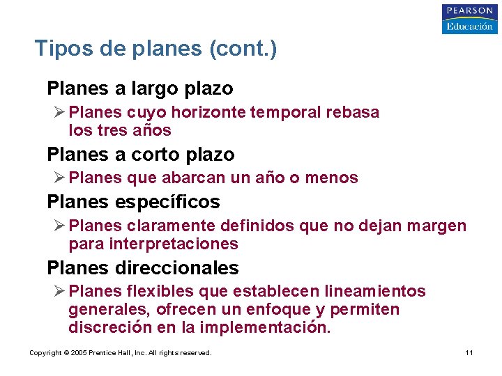 Tipos de planes (cont. ) • Planes a largo plazo Ø Planes cuyo horizonte