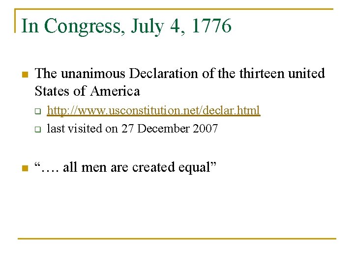 In Congress, July 4, 1776 n The unanimous Declaration of the thirteen united States