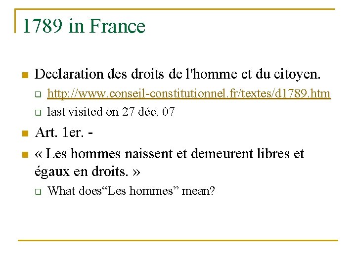 1789 in France n Declaration des droits de l'homme et du citoyen. q q