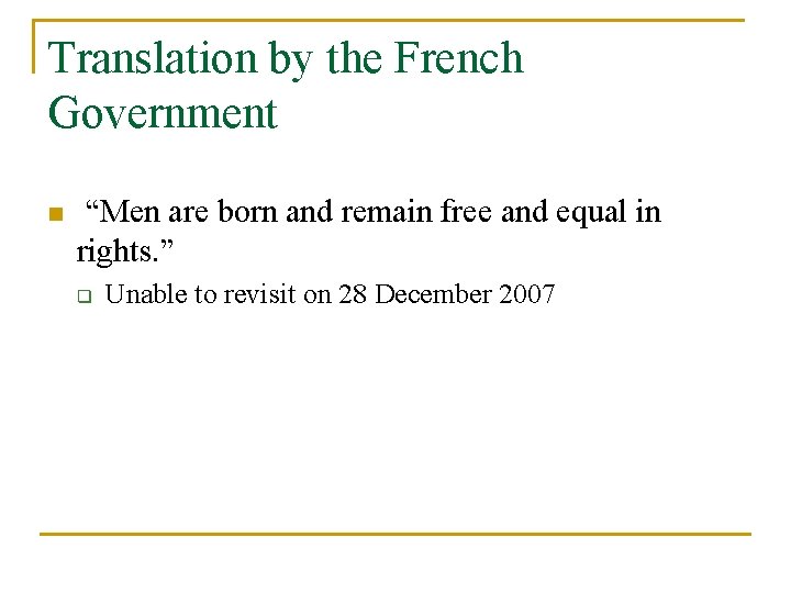 Translation by the French Government n “Men are born and remain free and equal