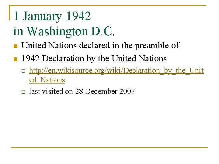1 January 1942 in Washington D. C. n n United Nations declared in the