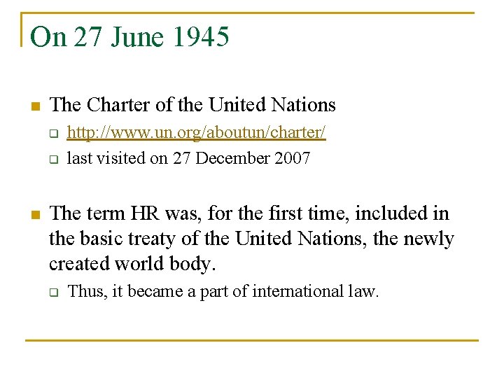 On 27 June 1945 n The Charter of the United Nations q q n