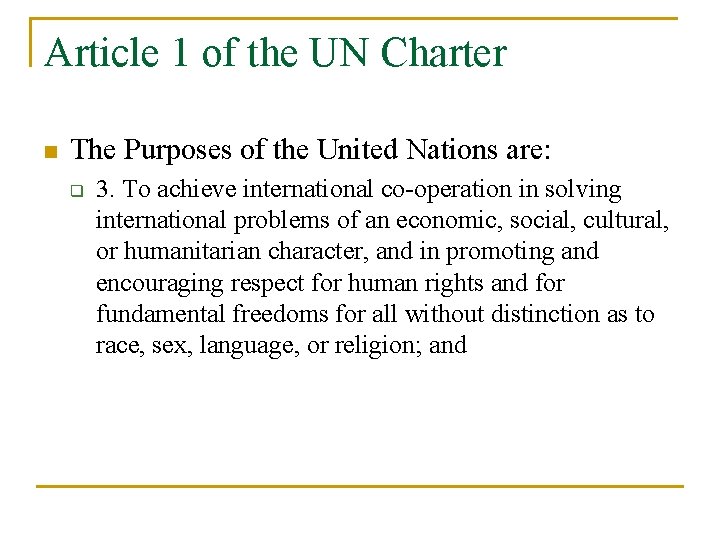 Article 1 of the UN Charter n The Purposes of the United Nations are: